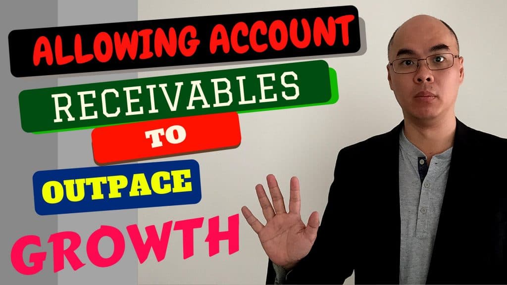 Rapid Business Growth - Allowing Acct Receivables to outpace Growth