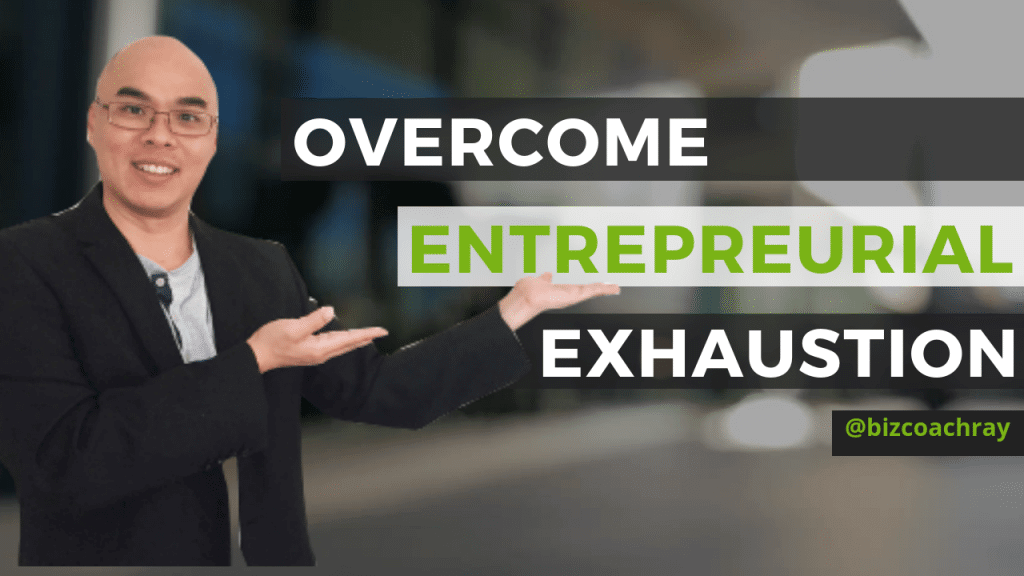 Overcome entrepreneurial exhaustion