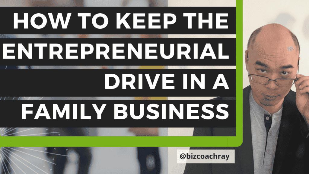 How To Keep The Entrepreneurial Drive In A Growing Family Business