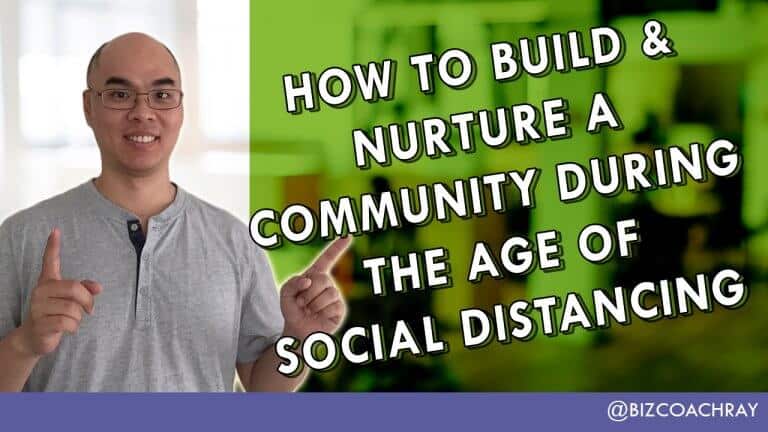 How to Build & Nurture a Community During The Age of Social Distancing