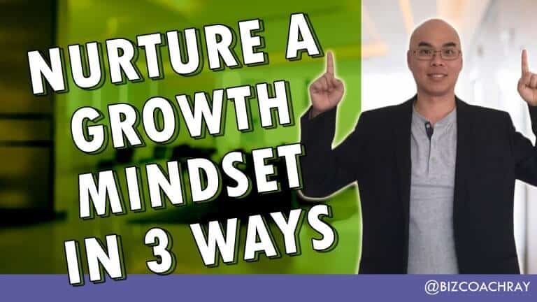 Nurture a Growth Mindset in 3 Ways