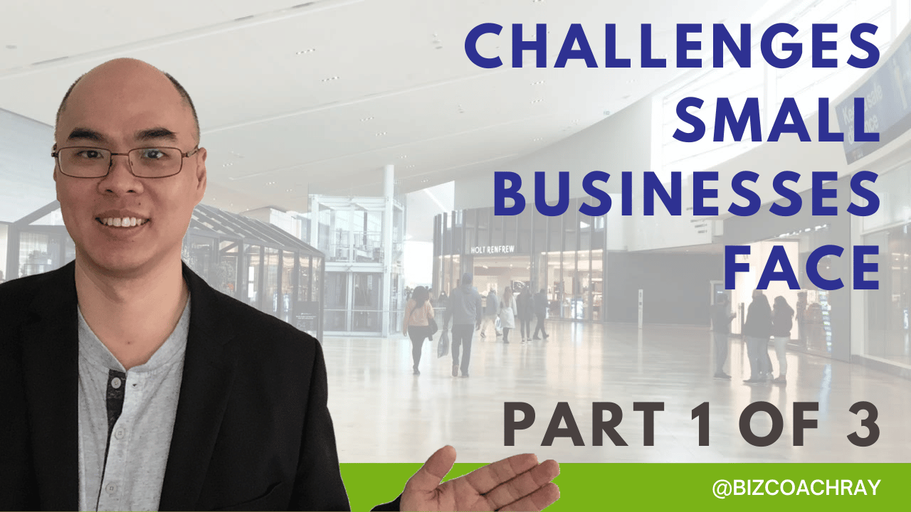 Challenges Small Businesses Face Part 1 Of 3