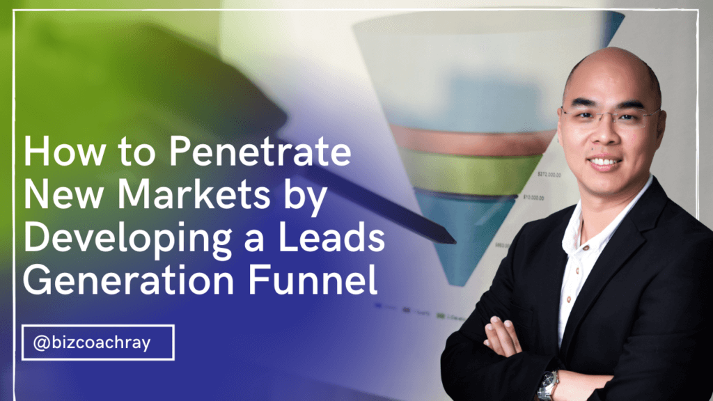 How to penetrate new markets by developing a leads generation funnel